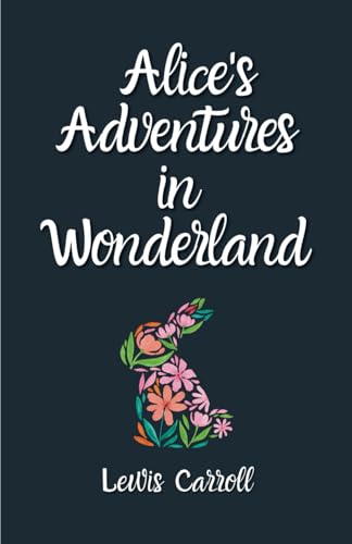 Alice's Adventures in Wonderland: (Annotated) von Independently published